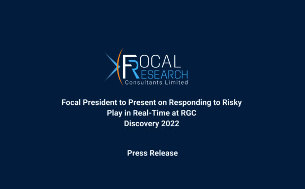 FOCAL PRESIDENT TO PRESENT ON RESPONDING TO RISKY PLAY IN REAL-TIME AT RGC DISCOVERY 2022