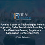 Focal to Speak  at the Canadian Gaming Regulators Association Conference 2023